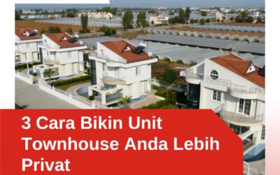 3 Cara Bikin Unit Townhouse Anda Lebih Privat