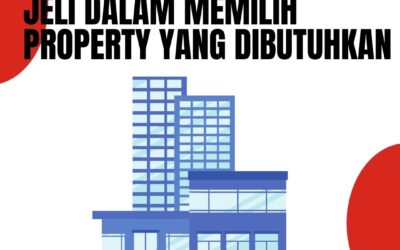 JELI DALAM MEMILIH PROPERTY YANG DIBUTUHKAN