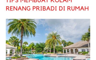 Tips Membuat Kolam Renang Pribadi di Rumah ?