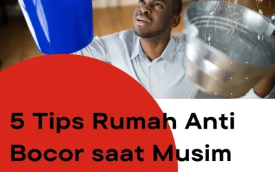 5 Tips Rumah Anti Bocor saat Musim Hujan