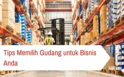 Tips Memilih Gudang untuk Bisnis Anda