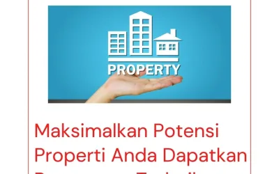 Maksimalkan Potensi Properti Anda: Dapatkan Penawaran Terbaik