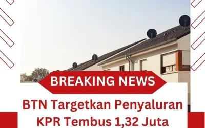 BTN Targetkan Penyaluran KPR Tembus 1,32 Juta Rumah Dalam 5 Tahun
