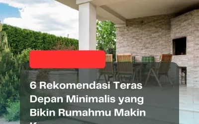 6 Rekomendasi Teras Depan Minimalis yang Bikin Rumahmu Makin Kece